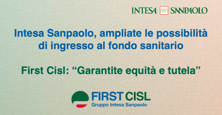 Intesa Sanpaolo, ampliate le possibilità di ingresso al fondo sanitario. First Cisl: “Garantite equità e tutela”