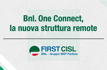 Bnl, First Cisl: One Connect, la nuova struttura remote