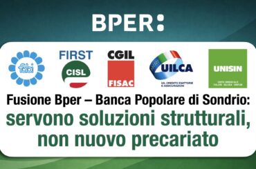 Fusione Bper – Banca Popolare di Sondrio: servono soluzioni strutturali, non nuovo precariato