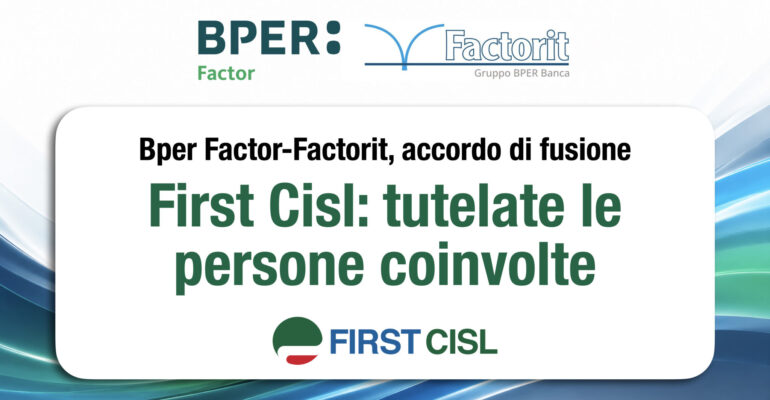 Bper Factor-Factorit, accordo di fusione. First Cisl: tutelate le persone coinvolte