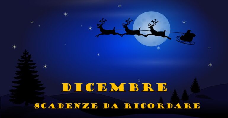 Dicembre e inizio gennaio: le scadenze da non dimenticare