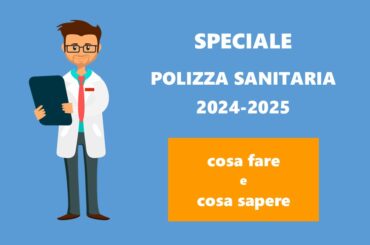 Speciale polizza sanitaria 2024/25: cosa fare e cosa sapere