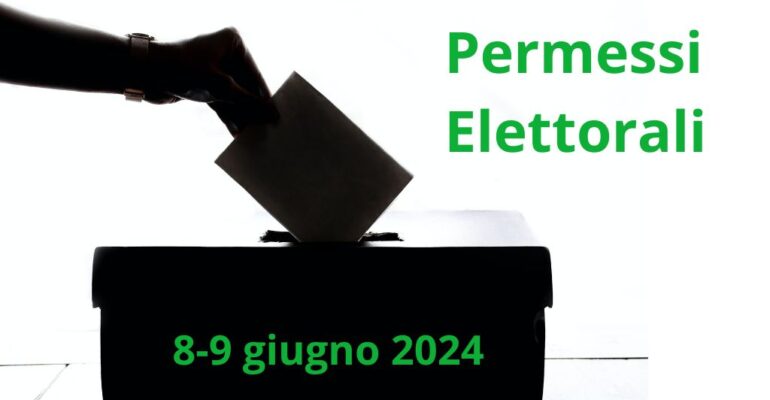 Elezioni 8-9 giugno: i permessi elettorali