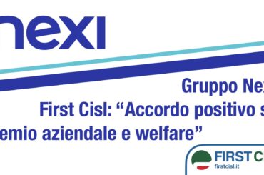Gruppo Nexi, First Cisl: accordo positivo su premio aziendale e welfare