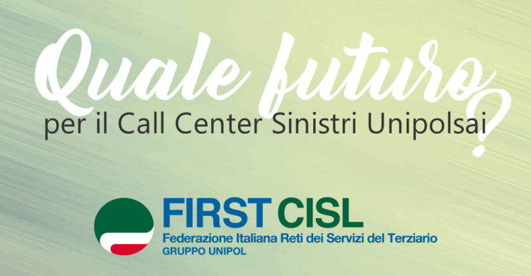 Quale futuro per il Call center sinistri Unipolsai?
