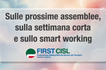 Sulle prossime assemblee, sulla settimana corta e sullo smart working