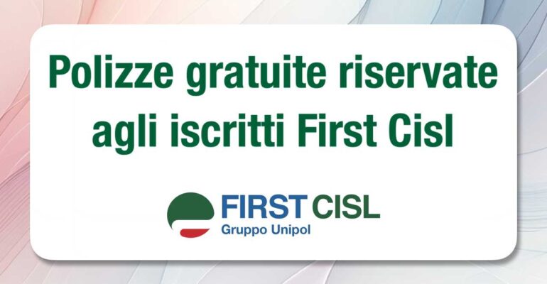 Polizze gratuite riservate agli iscritti First Cisl