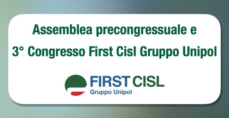 Assemblea precongressuale e 3° Congresso First Cisl Gruppo Unipol
