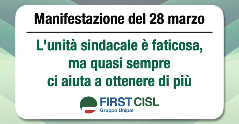 Manifestazione del 28 marzo: l’unità sindacale è faticosa, ma quasi sempre ci aiuta a ottenere di più