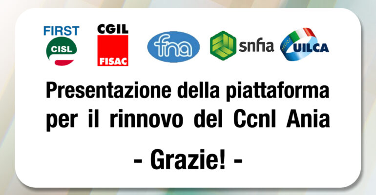 Presentazione della piattaforma per il rinnovo del Ccnl Ania: grazie!