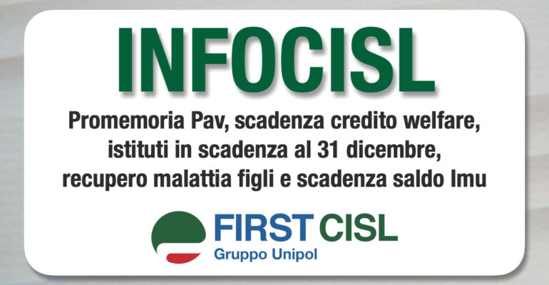 Infocisl: promemoria Pav, scadenza credito welfare, istituti in scadenza al 31 dicembre, recupero malattia figli e scadenza saldo Imu