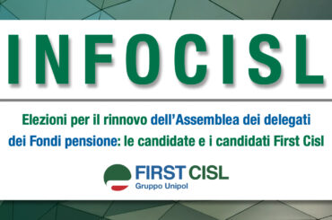 Infocisl: elezioni per il rinnovo dell’Assemblea dei delegati dei Fondi pensione, le candidate e i candidati First Cisl