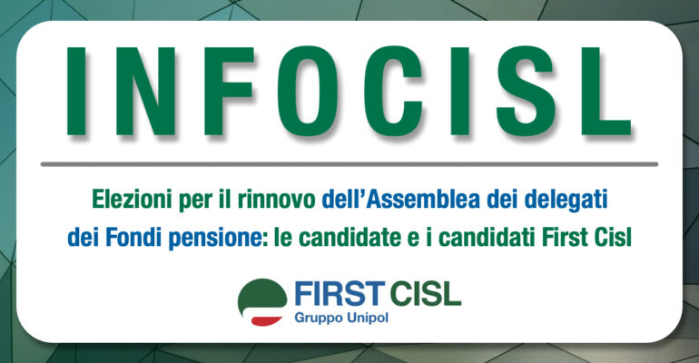 Infocisl: elezioni per il rinnovo dell’Assemblea dei delegati dei Fondi pensione, le candidate e i candidati First Cisl