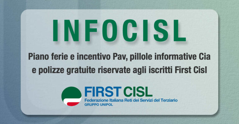 Infocisl: piano ferie e incentivo Pav, pillole informative Cia e polizze gratuite riservate agli iscritti First Cisl