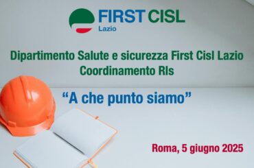 Dagli ambienti di lavoro al tecnostress: il coordinamento Rls First Cisl Lazio si confronta