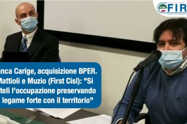 Banca Carige, acquisizione BPER. Mattioli e Muzio (First Cisl): “Si tuteli l’occupazione preservando il legame forte con il territorio”