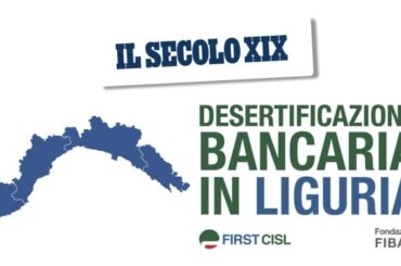 Desertificazione bancaria in Liguria, Il Secolo XIX rilancia i dati dell’Osservatorio First Cisl