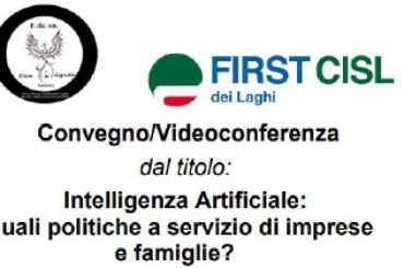 “Intelligenza Artificiale: quali politiche a servizio di imprese e famiglie?”, il Convegno di First Cisl dei Laghi