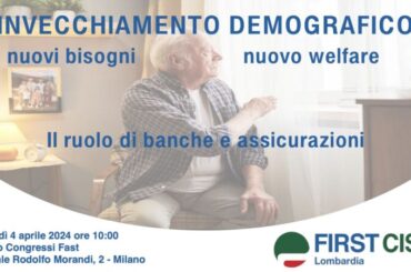 4 aprile, il Convegno First Cisl Lombardia: “Invecchiamento demografico: nuovi bisogni, nuovo welfare”