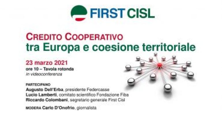 Credito cooperativo, tra Europa e coesione territoriale, la tavola rotonda First Cisl