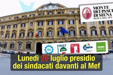 Mps, l’ora della responsabilità, il 26 luglio presidio dei sindacati davanti al Mef