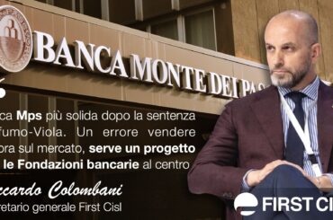 Banca Mps più solida dopo la sentenza Profumo-Viola. Colombani: un errore vendere ancora sul mercato, serve un progetto con le Fondazioni bancarie al centro