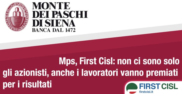 Monte dei Paschi, First Cisl: non ci sono solo gli azionisti, anche i lavoratori vanno premiati per i risultati