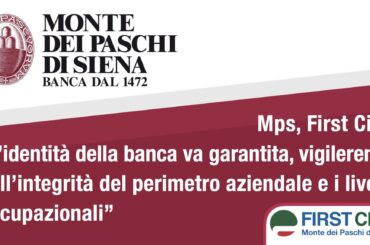 Monte dei Paschi, First Cisl: l’identità della banca va garantita, vigileremo su integrità perimetro aziendale e livelli occupazionali