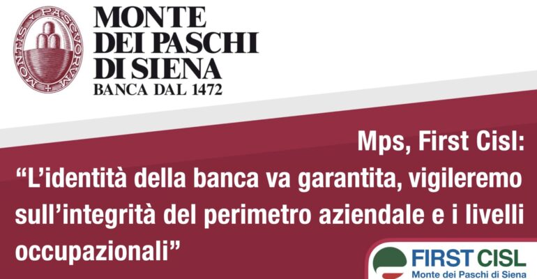 Monte dei Paschi, First Cisl: l’identità della banca va garantita, vigileremo su integrità perimetro aziendale e livelli occupazionali