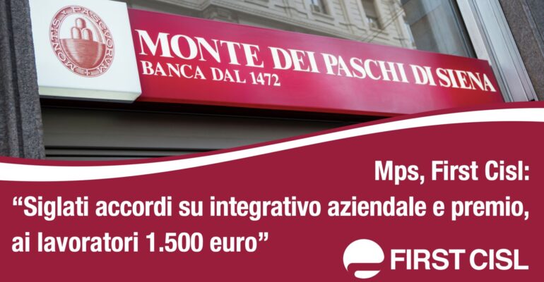 Monte dei Paschi, First Cisl: siglati accordi su integrativo aziendale e premio, ai lavoratori 1.500 euro