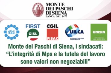 Monte dei Paschi, i sindacati: integrità di Mps e tutela del lavoro sono valori non negoziabili