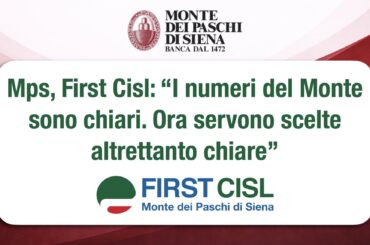 Monte dei Paschi, First Cisl: i numeri del Monte sono chiari. Ora servono scelte altrettanto chiare