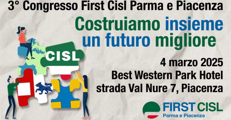 Costruiamo insieme un futuro migliore: First Cisl Parma e Piacenza si appresta a vivere il 3° Congresso territoriale