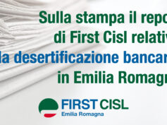 Sulla stampa il report di First Cisl relativo alla desertificazione bancaria in Emilia Romagna. Manzi: un fenomeno che continuiamo a monitorare con attenzione