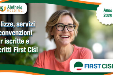 First Cisl: più tutele e servizi per iscritte e iscritti. Le convenzioni e le polizze Aletheia 2026