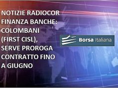 Borsa Italiana, Colombani, per rinnovare contratto dei bancari serve proroga