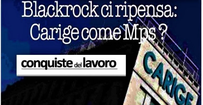No di BlackRock a Carige, Colombani, rischio che Ue applichi stessa ricetta Mps