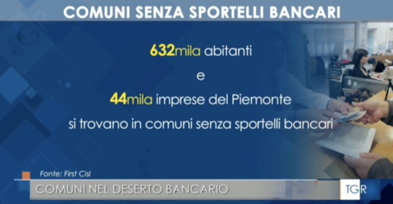 Desertificazione bancaria in Piemonte, l’analisi First Cisl al Tgr