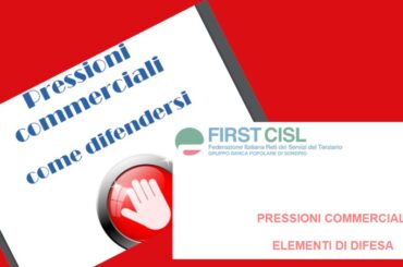 Pressioni commerciali: approfondimento di First Cisl Banca Popolare di Sondrio