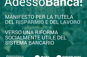 ADESSOBANCA!, La FIRST CISL del Lazio e quella di ROMA e RIETI sostengono il Manifesto nazionale