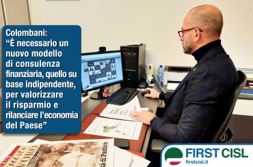 First Cisl Roma e Rieti, Colombani, consulenza finanziaria indipendente necessaria per rimettere in moto economia