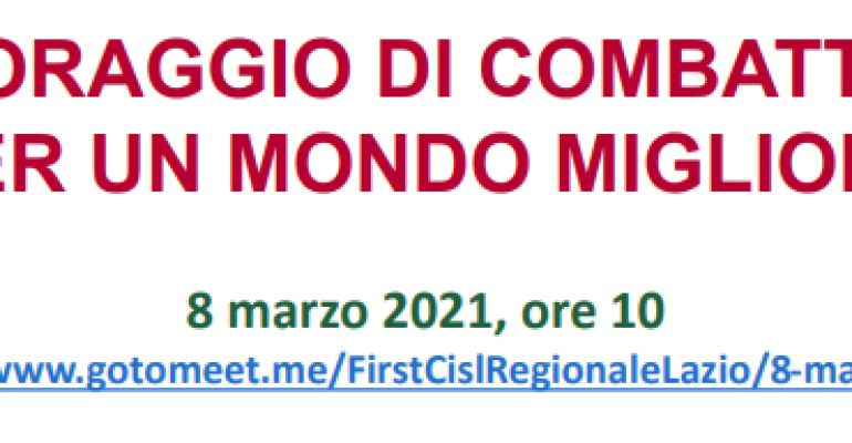 Festa della Donna, la FIRST Cisl del Lazio celebra la Giornata con un evento dedicato al “coraggio”