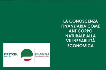 Formazione per gli studenti, dalla Cisl Scuola e First Cisl Roma e Rieti un progetto sulla “conoscenza finanziaria”