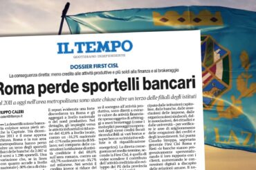 Il Tempo, Roma perde sportelli bancari. First Cisl, è ora di istituire un osservatorio del credito