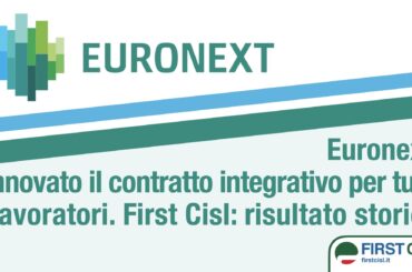 Euronext, rinnovato il contratto integrativo per tutti i lavoratori. First Cisl: risultato storico