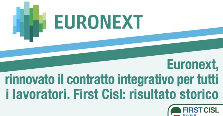 Euronext, rinnovato il contratto integrativo per tutti i lavoratori. First Cisl: risultato storico