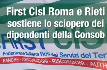 First Cisl Roma e Rieti sostiene lo sciopero dei dipendenti della Consob