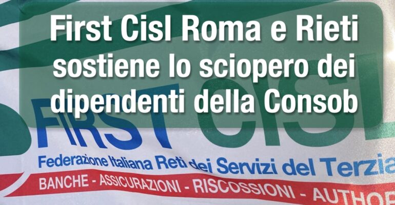 First Cisl Roma e Rieti sostiene lo sciopero dei dipendenti della Consob