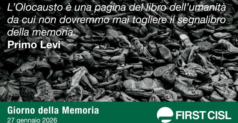 Giorno della Memoria, First Cisl: custodire la memoria, una responsabilità collettiva per il presente