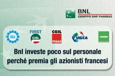 Comunicato Stampa sindacale unitario “BNL investe poco sul personale perché premia gli azionisti francesi”